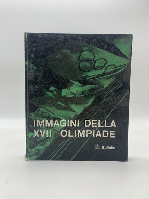 Immagini della XVIII olimpiade. Fatti e personaggi dei Giochi di Roma in una completa narrazione fotografica